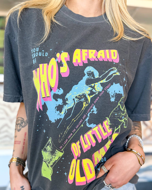 Who's Afraid Of Little Old Me Tee