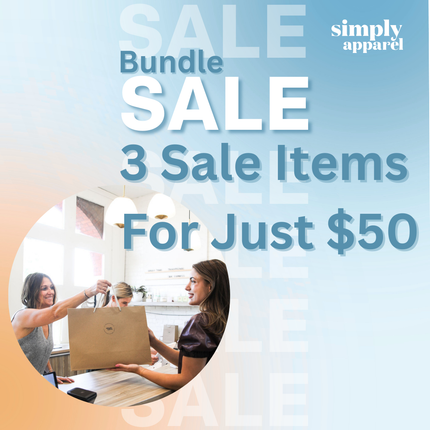 End of Season Bundle! ANY 3 sale items for just $50! - Shop Simply Apparel
